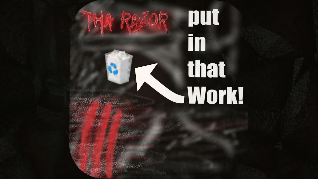 Tha Razor - Put In That Work