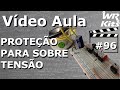 PROTEÇÃO PARA SOBRETENSÃO EM FONTES | Vídeo Aula #96