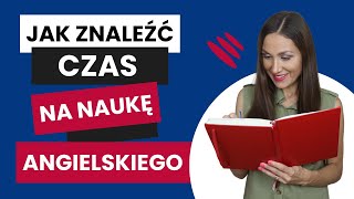 Jak znaleźć czas na naukę angielskiego? Już 15 minut dziennie wystarczy! II Linguafil #101