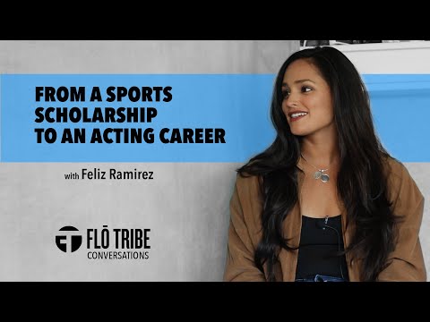 Sports Scholarship To Acting Career with Feliz Ramirez