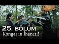 Kongar'ın ihaneti! - Kuruluş Osman 25. Bölüm