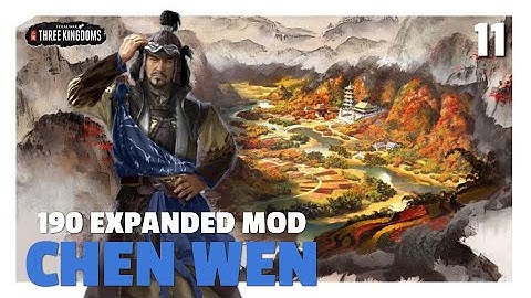 The Nanman Problem Is Extremely Concerning | Chen Wen 190 Expanded Mod Let