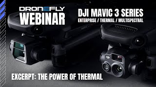 Webinar Excerpt | DJI Mavic 3 Enterprise Series | The Power of Thermal | Dronefly