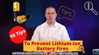 10 Tips to Prevent Lithium Ion Battery Fires  Philip | United Public Adjusters
