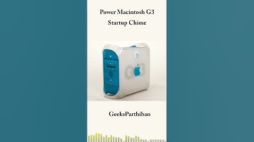 All Apple Mac Startup Chimes | Geeks Parthiban