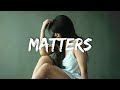 Ina Wroldsen Matters Lyrics mp3