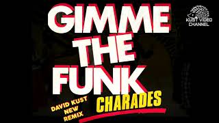 Charades - Gimme The Funk (David Kust New Remix) Resimi