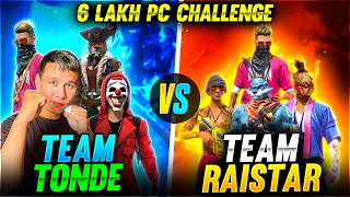 6 Lakh Pc Challenge | Team Tonde Gamer VS Team Raistar