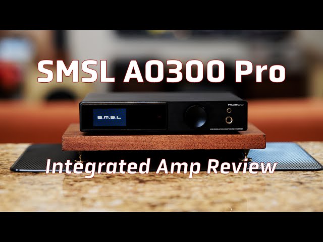 SMSL AO300 Pro Amplifier Review - A small update, And at an even
