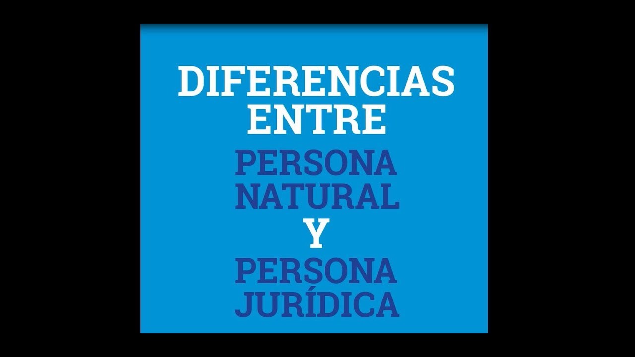 Diferencias Entre Persona Natural Y Juridica Youtube