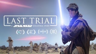 LAST TRIAL - Star Wars Fan Film [4K]