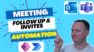 Meeting Follow Ups and Invites with Power Apps and Automate