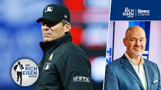 “Just Terrible!!!” - Rich Eisen Reacts to MLB Ump Angel Hernandez’s Latest Controversial Call