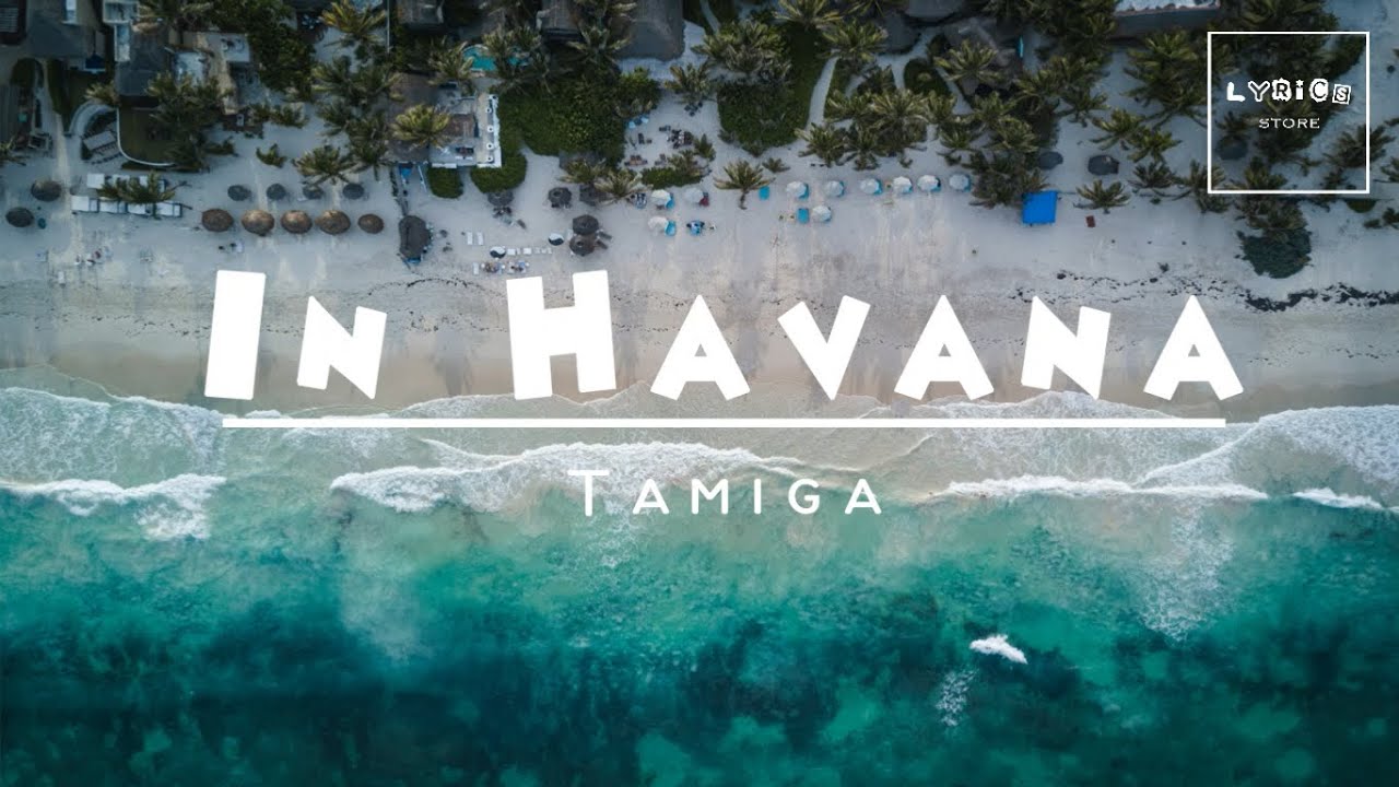 Tamiga & 2Bad - In Havana | Official Video Extended- Lyrics
