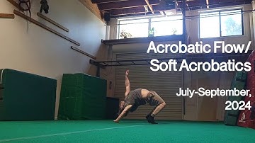 Mike Kitchell, Soft Acrobatics / Acrobatic Flow July-September, 2024