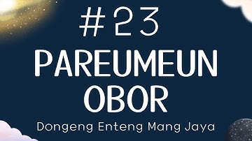 PAREUMEUN OBOR 23, Dongeng Enteng Mang Jaya, Carita Sunda @MangJayaOfficial