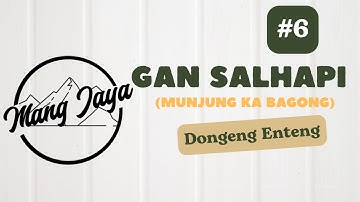 Dongeng Mang Jaya - Gan Salhapi, Bagian 6, Dongeng Enteng Carita Sunda @MangJayaOfficial