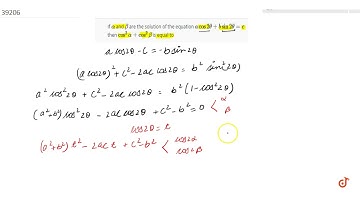 If `alpha` and `beta` are the solution of the equation `acos2theta+bsin2theta=c` then ` cos^2al...