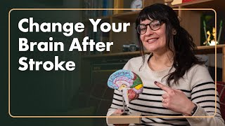 Change Your Brain After Stroke with Neuroplasticity