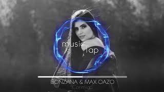 Bonzana & Max Oazo - Conmigo
