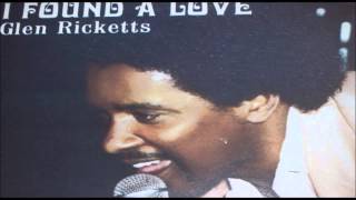 Video thumbnail of "Glen Ricketts - I Found A Love"