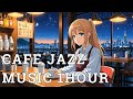 Café Jazz Music 1hour / At a cafe with a night view [To Work/Study/Relax] 【作業用BGM】