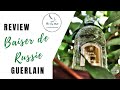 SPRING PERFUME REVIEW: GUERLAIN BAISER DE RUSSIE I TheTopNote