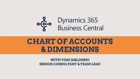 Microsoft Dynamics 365, Business Central: Chart of Accounts and Dimensions Demo