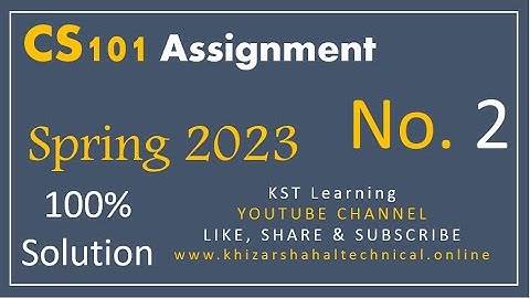CS101 Assignment 2 Solution Spring 2023 CS101 Assignment No 2 Spring 2023