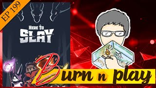 EP.199 : Burn&Play - Here to slay [แค่จะมีเพื่อนแค่ 7 อาชีพ...ทำไมมันยากจังแว๊!!!]