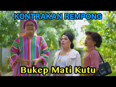 BUKEP MATI KUTU || KONTRAKAN REMPONG EPISODE 714