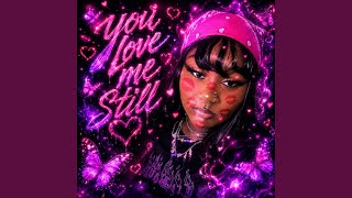 You Love Me Still