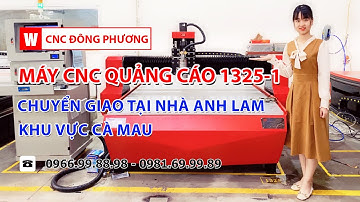 CHUYỂN GIAO MÁY CNC CẮT QUẢNG CÁO 1325-1 | ANH LAM CÀ MAU