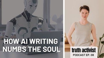 Consuming AI Writing Numbs the Soul (Attention all CREATIVES) | Truth Activist Podcast Ep. 08