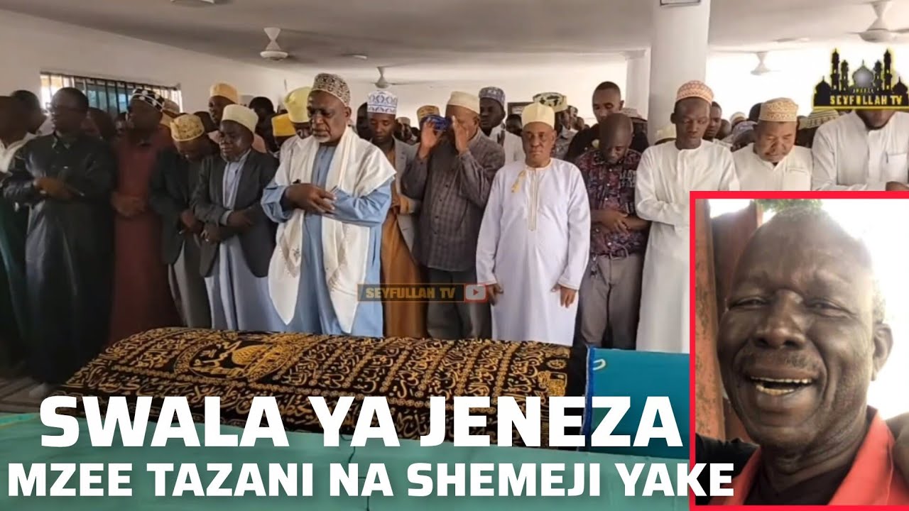 SWALA YA JENEZA YA MZEE TAZANI NA SHEMEJI YAKE 