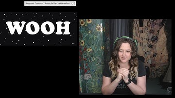 "Why" - An Among Us Song | By ChewieCatt ~ girl react