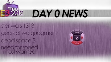 E3 2012 - Day 0 News! - Star Wars 1313, New Gears of War, Dead Space 3, More!