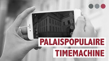 PalaisPopulaire TimeMachine - AR time traveling experience
