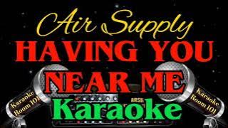 HAVING YOU NEAR ME - AIR SUPPLY - KARAOKE
