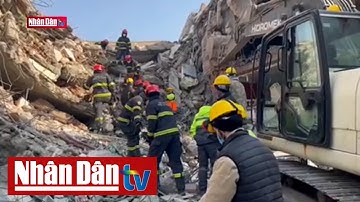 Những dấu ấn và bài học quý từ công tác cứu nạn tại Thổ Nhĩ Kỳ | Tin chính trị xã hội cuối ngày 19/2