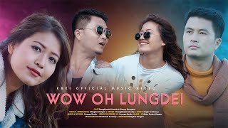 WOW OH LUNGDEI || KUKI OFFICIAL MUSIC VIDEO || Kimmy Khongsai | Thangkhanlal Haokip