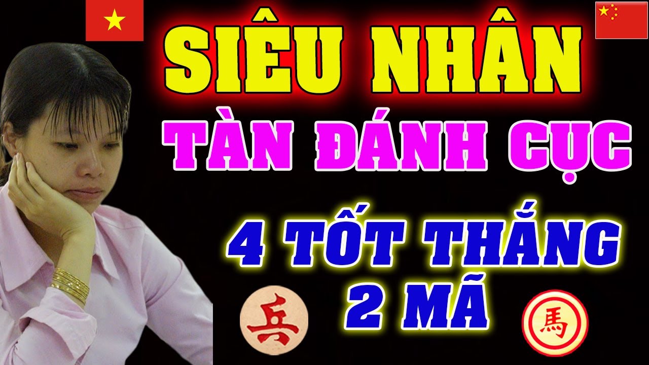 4 TỐT thắng 2 MÃ, tuyệt đỉnh công phu đánh TỐT của Ngô Lan Hương | Cờ tướng Việt