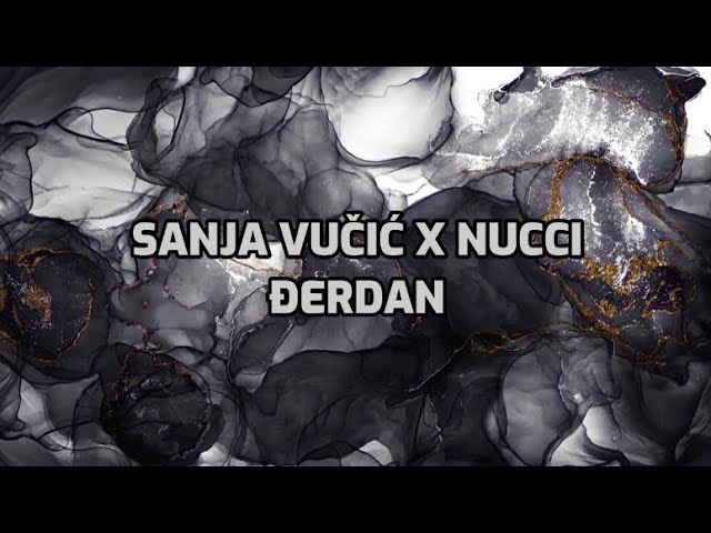 Sanja Vučić x Nucci - ĐERDAN (Tekst / Lyrics)