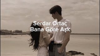 Serdar Ortaç - Bana Göre Aşk (speed up)