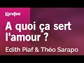 A quoi a sert lamour   edith piaf  tho sarapo  karaoke version  karafun