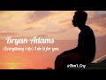 Bryan Adams_(Everything i do) I do it for you || Lirik
