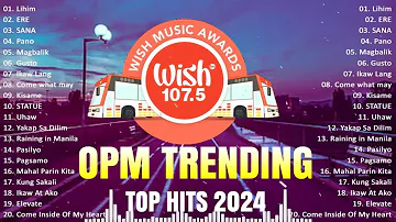 OPM Love Song 2024 | Uhaw, Tadhana, Mundo, Rainbow, Your Love... | TOP WISH 107.5 MIX 2019 TO 2023