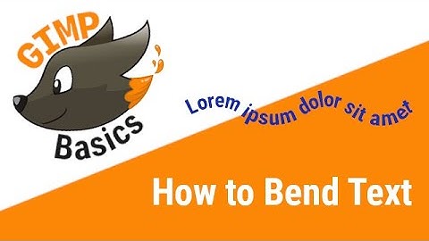 How to Bend Text in GIMP