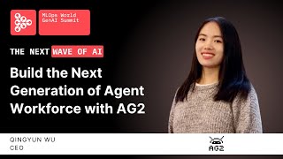 Building the Next Generation of the Agent Workforce | Dr. Qingyun Wu, AG2 | The Next Wave of AI
