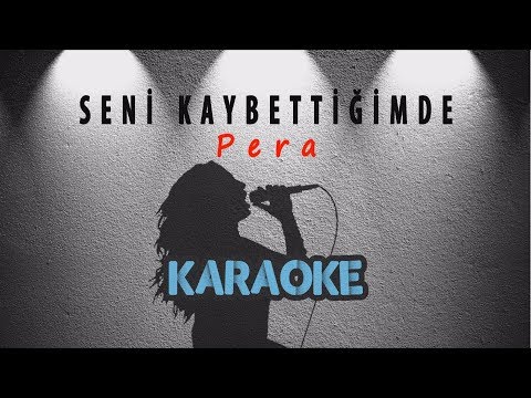 Pera - Seni Kaybettiğimde (Karaoke Video)